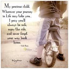Joy of Mom, My precious child, Wherever your journey in Life... via Relatably.com