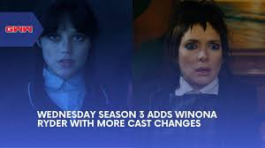 Winona Ryder Joins Wednesday Season 3: Cast Updates and Story Direction