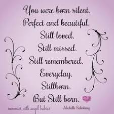 Stillborn on Pinterest | Child Loss, Infant Loss and Miscarriage via Relatably.com