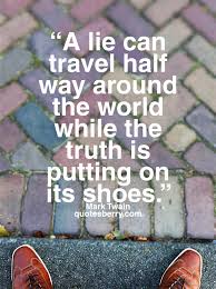 A lie can travel half way around the world while... | QuotesBerry ... via Relatably.com