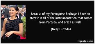 Because of my Portuguese heritage, I have an interest in all of ... via Relatably.com