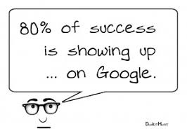 eighty_percent_of_success_is_showing_up_on_google-300x214.jpg via Relatably.com
