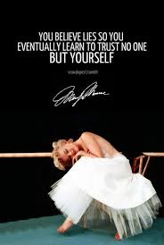 You Believe Lies, So You Eventually Learn To Trust No One But ... via Relatably.com