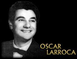 Oscar Larroca. Nombre real: Moretta, Oscar Antonio. Cantor. (5 de julio de 1922 - 26 de agosto de 1976). Artículos; Música - olarroca