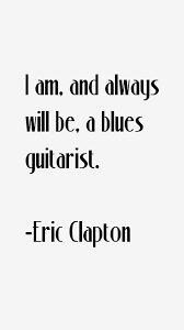 eric-clapton-quotes-3243.png via Relatably.com