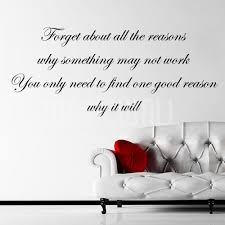 Forget About All Reasons - Inspiration - Wall Quotes via Relatably.com