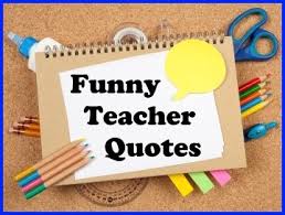 90+ Funny Teacher Quotes: Download free posters and graphics for ... via Relatably.com