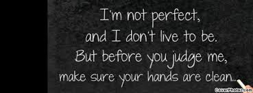 don&#39;t judge me quotes and sayings | Don&#39;t judge me Facebook Covers ... via Relatably.com