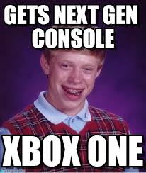 Gets Next Gen Console - Bad Luck Brian meme - mp1jdq