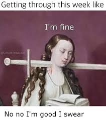 Image result for Im fine meme