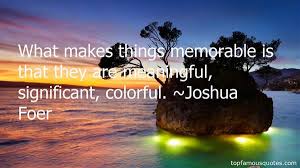 Joshua Foer quotes: top famous quotes and sayings from Joshua Foer via Relatably.com
