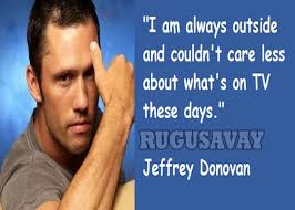 Jeffrey Donovan Quotes. QuotesGram via Relatably.com