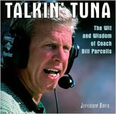 Talkin&#39; Tuna: The Wit and Wisdom of Coach Bill Parcells: Jefferson ... via Relatably.com