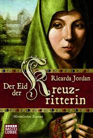 Ricarda Jordan (Historie/Taschenbuch) Der Eid der Kreuzritterin