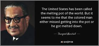 Thurgood Marshall quote: The United States has been called the ... via Relatably.com