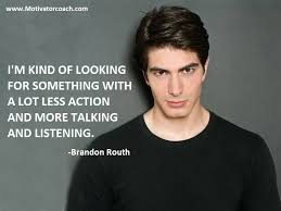 Hand picked 5 brilliant quotes by brandon routh photograph French via Relatably.com