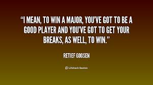 Retief Goosen Quotes. QuotesGram via Relatably.com