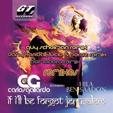 GALLARDO, Carlos feat HILA BEN-SAADON - If I&#39;ll Be Forgot Jerusalem &middot; CARLOS GALLARDO feat HILA BEN-SAADON &middot; If I&#39;ll Be Forgot Jerusalem 2012 Remixes - CS1966076-02A-BIG