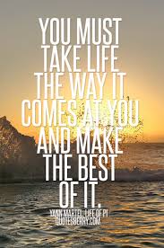 Life of Pi Quote: take life the way it comes at you | We Heart It ... via Relatably.com