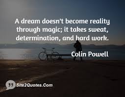 A dream doesnt become reality through magic it takes sweat ... via Relatably.com