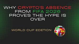 Why Crypto's Absence From FIFA 2026 Proves The Hype Is Over
