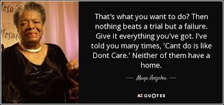 Maya Angelou quote: That&#39;s what you want to do? Then nothing beats ... via Relatably.com