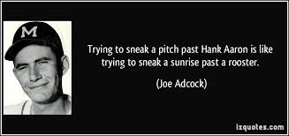 Joe Adcock Quotes. QuotesGram via Relatably.com