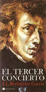 Cuando se cumple el segundo centenario del nacimiento de Frederic Chopin, José Luis RODRIGUEZ GARCIA publica “El tercer concierto” (Editorial Eclipsados) ... - El_tercer_concierto