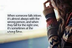 Right Love/wrong time on Pinterest | Quotes Love, A Quotes and ... via Relatably.com