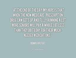 At the end of the day, my hope is that when the new Medicare ... via Relatably.com