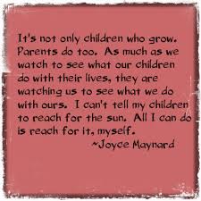 Parenting quote by Joyce Maynard - Parents and kids via Relatably.com