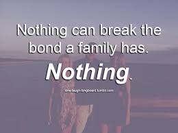 Quotes About Family Bonds. QuotesGram via Relatably.com