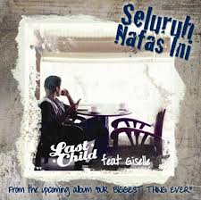 Video Last Child Feat Giselle - Seluruh Nafas Ini