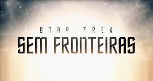 Resultado de imagem para Star Trek: Sem Fronteiras