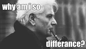 Derrida Quotes. QuotesGram via Relatably.com