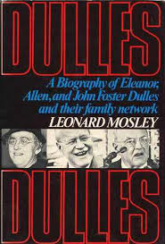 Dulles: A Biography of Eleanor, Allen &amp; John Foster Dulles &amp; Their ... via Relatably.com