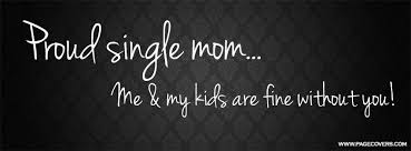 Proud Single Mother Quotes. QuotesGram via Relatably.com