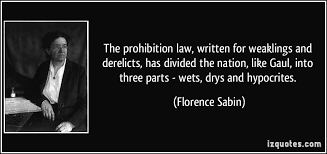 The prohibition law, written for weaklings and derelicts, has ... via Relatably.com