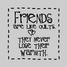 Friends are like quilts....Friend Wall Quotes Words Sayings ... via Relatably.com