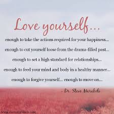 Quote by Steve Maraboli: “Love yourself enough to take the actions ... via Relatably.com