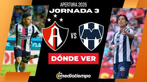 Atlas vs. Monterrey: Horario y canal EN VIVO partido J3 de Liga MX 2026