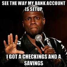 See, I would, but the way my bank account is set up, I&#39;ve got a ... via Relatably.com