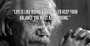 quote-Albert-Einstein-life-is-like-riding-a-bicycle-to-89-380x194.png via Relatably.com
