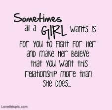 A girl wants you to fight for her love love quotes quotes quote ... via Relatably.com