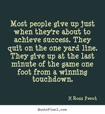 Ross Perot Quotes Achieve Success. QuotesGram via Relatably.com