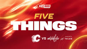 5 Things - Flames vs. Capitals