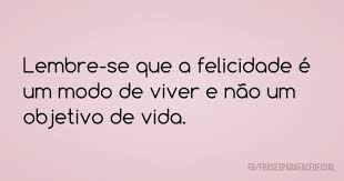 Resultado de imagem para felicidade frases