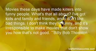 Billy Bob Thornton quotes: top famous quotes and sayings from ... via Relatably.com