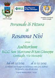 ... sponsor ufficiale della Mostra, a contenere una delle rarissime personali di pittura dell&#39;artista grottagliese Rosanna Nisi, pittrice affermata, ... - alocandina