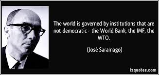 The world is governed by institutions that are not democratic ... via Relatably.com